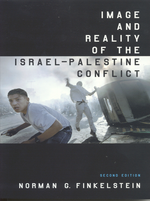 Title details for Image and Reality of the Israel-Palestine Conflict by Norman G. Finkelstein - Wait list
